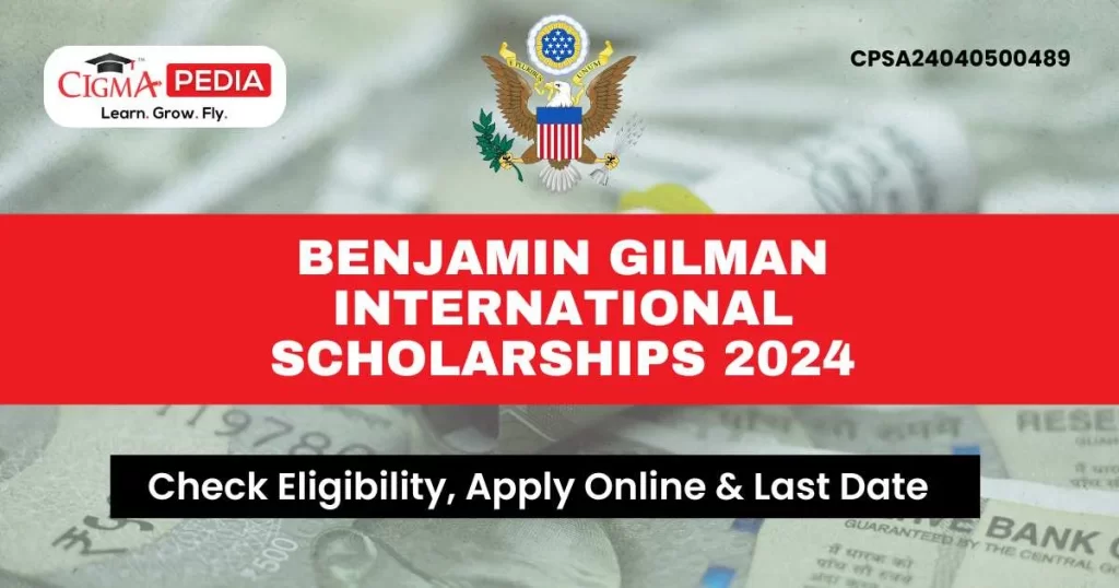 Benjamin Gilman International Scholarships 2024