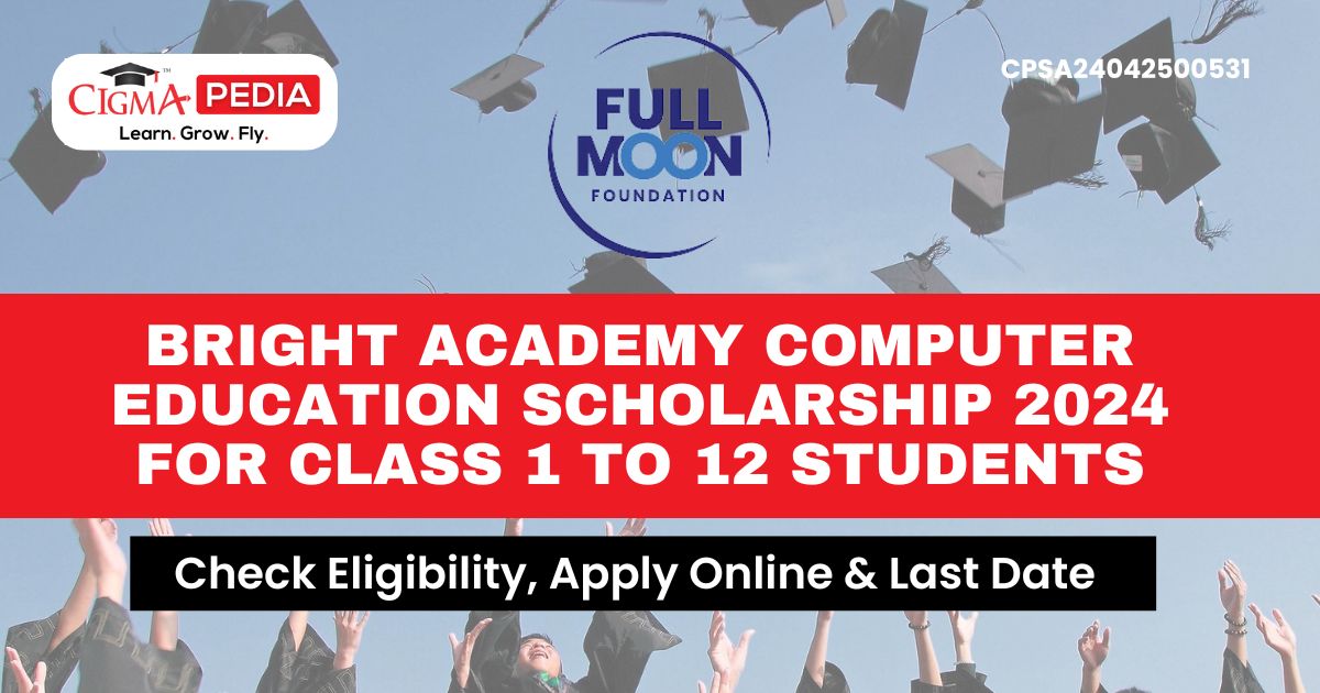 Bright Academy Computer Education Scholarship 2024 for Class 1 to 12 Students