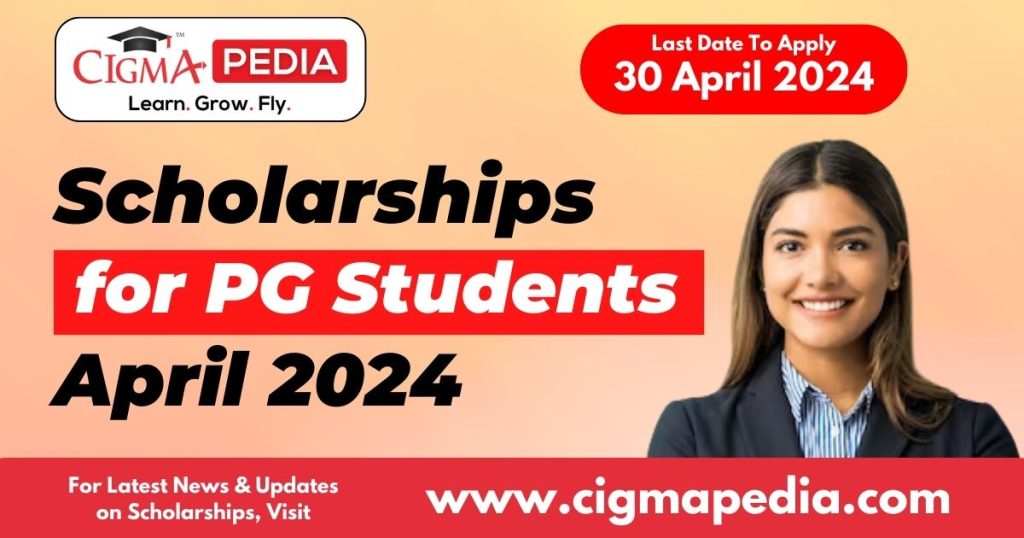 Class UG Scholarships CIGMA Pedia Scholarships Government Scholarships Private scholarships scholaships April 2024