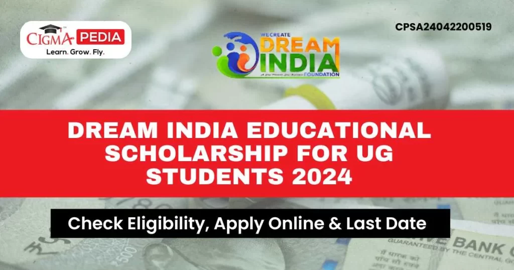 Dream India Educational Scholarship for UG Students 2024