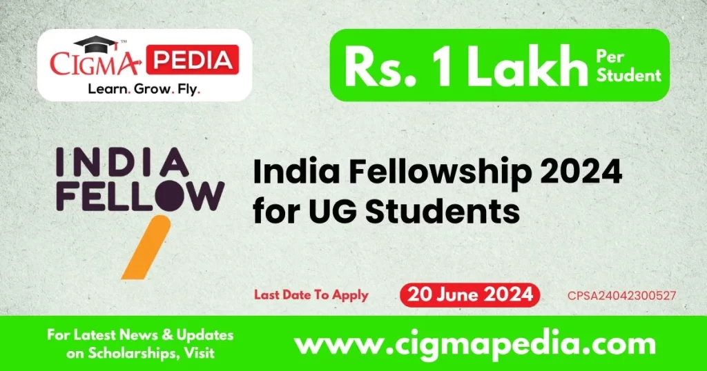 India Fellowship 2024 for UG Students