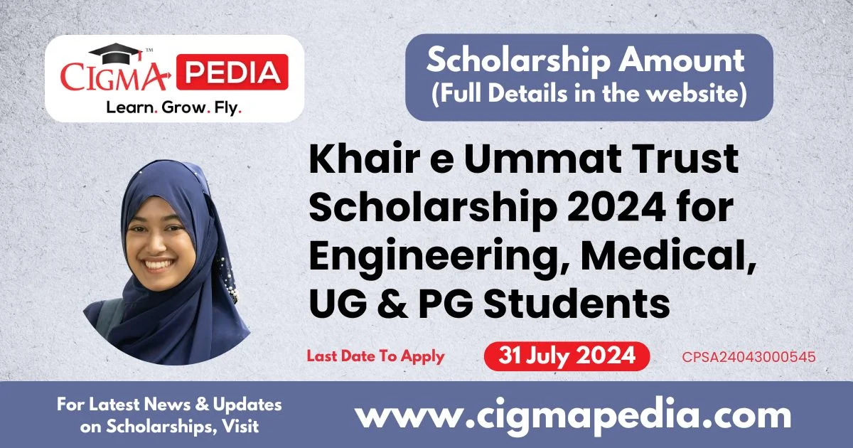 Khair e Ummat Trust Scholarship 2024 for Engineering, Medical, UG & PG Students