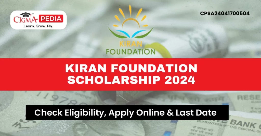 Kiran Foundation Scholarship 2024 for class 1 to PG Students