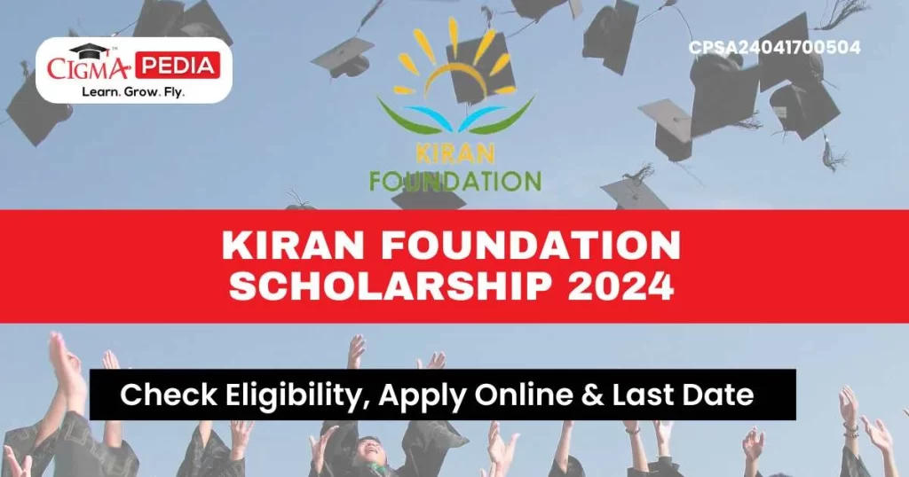 Kiran Foundation Scholarship 2024 for class 1 to PG Students