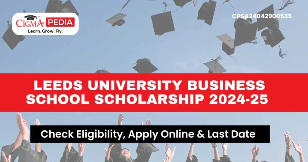 Leeds University Business School Scholarship 2024-25 