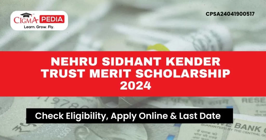 Nehru Sidhant Kender Trust Merit Scholarship 2024