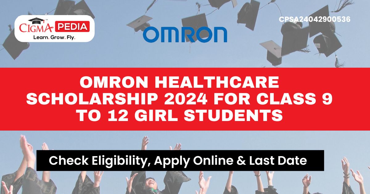 Omron Healthcare Scholarship 2024 for Class 9 to 12 Girl Students
