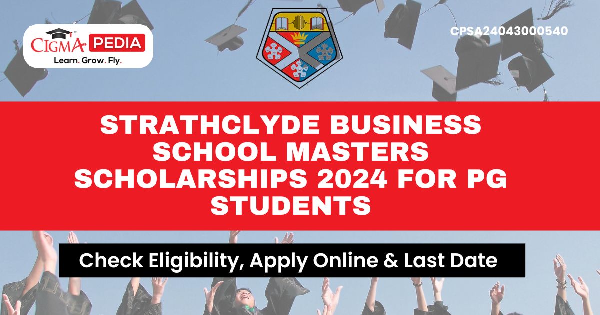Strathclyde Business School Masters Scholarships 2024 for PG Students