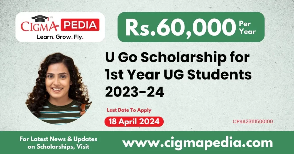 U Go Scholarship for 1st Year UG Students 2023-24