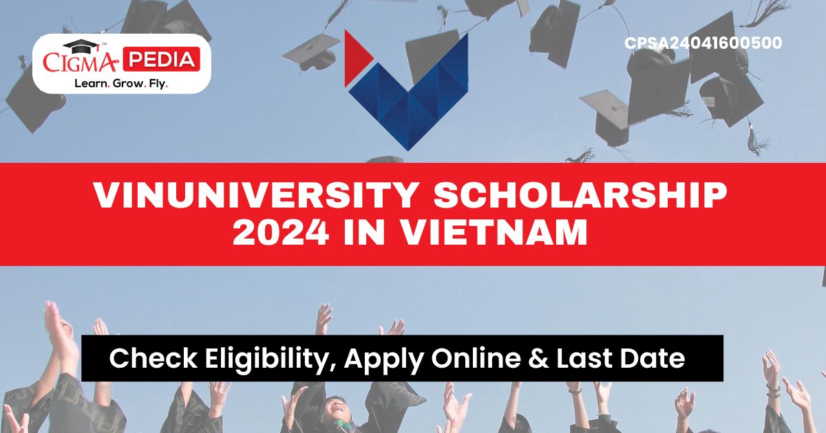 VinUniversity Scholarships 2024 in Vietnam