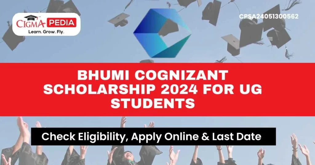 Bhumi Cognizant Scholarship 2024 for UG StudentsBhumi Cognizant Scholarship 2024 for UG Students
