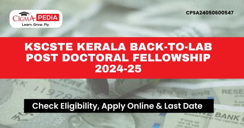 KSCSTE Kerala Back-To-Lab Post Doctoral Fellowship 2024-25