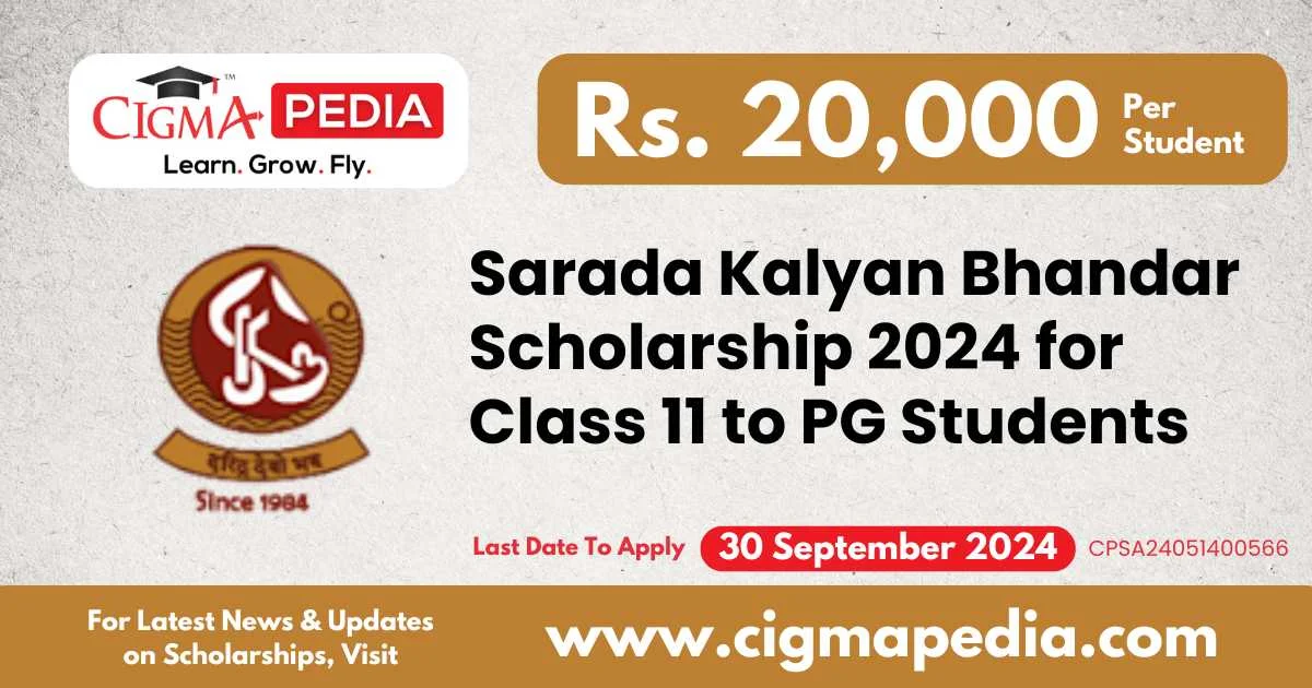 Sarada Kalyan Bhandar Scholarship 2024 for Class 11 to PG Students