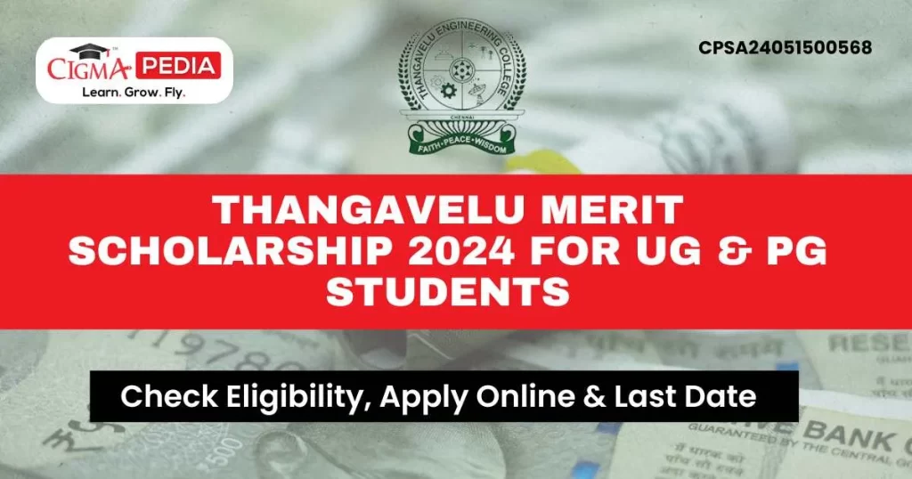 Thangavelu Merit Scholarship 2024 for UG & PG Students
