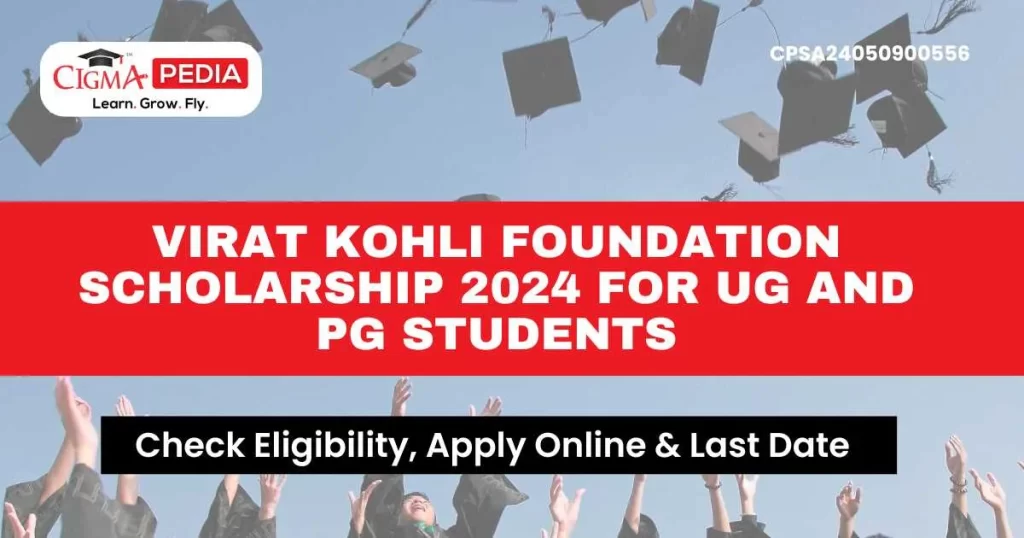 Virat Kohli Foundation Scholarship 2024 for UG And PG Students