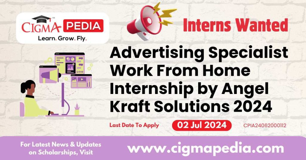 Advertising Specialist Work From Home Internship by Angel Kraft Solutions 2024