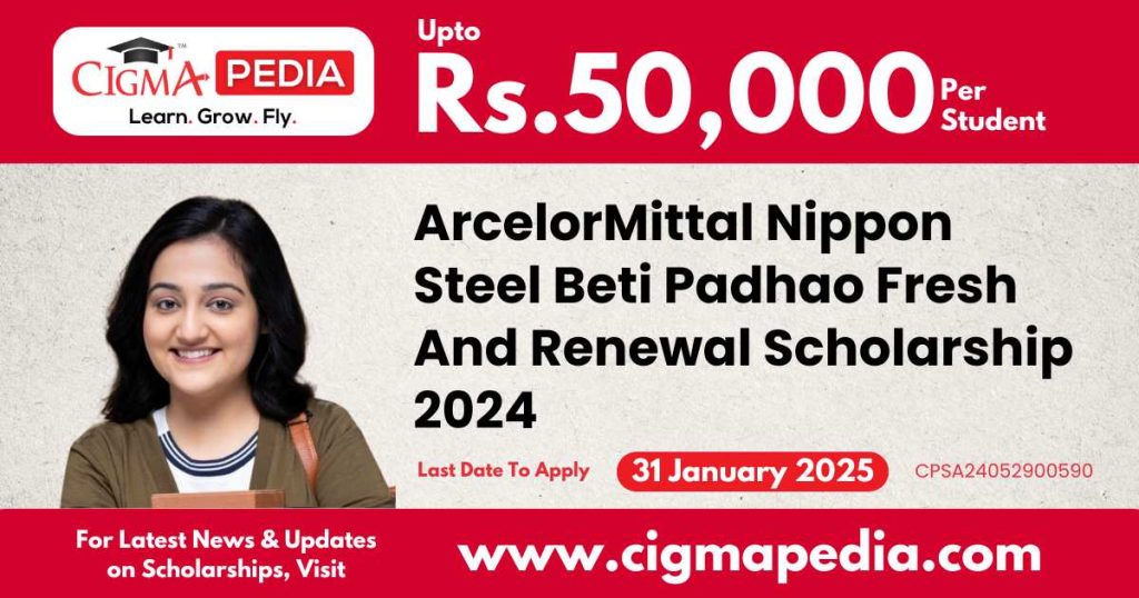 ArcelorMittal Nippon Steel Beti Padhao Fresh And Renewal Scholarship