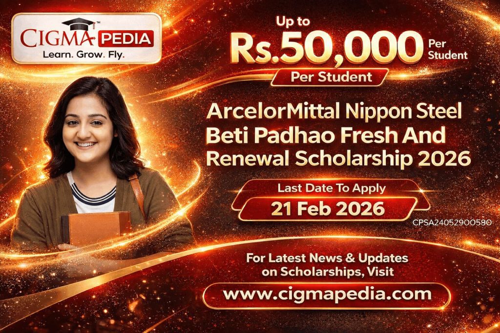 ArcelorMittal Nippon Steel Beti Padhao Fresh And Renewal Scholarship