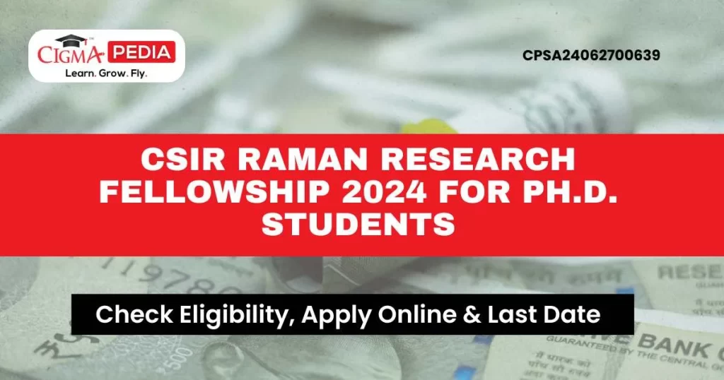 CSIR Raman Research Fellowship 2024 for Ph.D. students