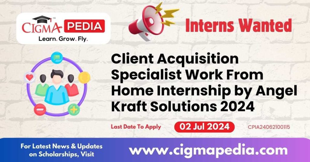 Client Acquisition Specialist Work From Home Internship by Angel Kraft Solutions 2024