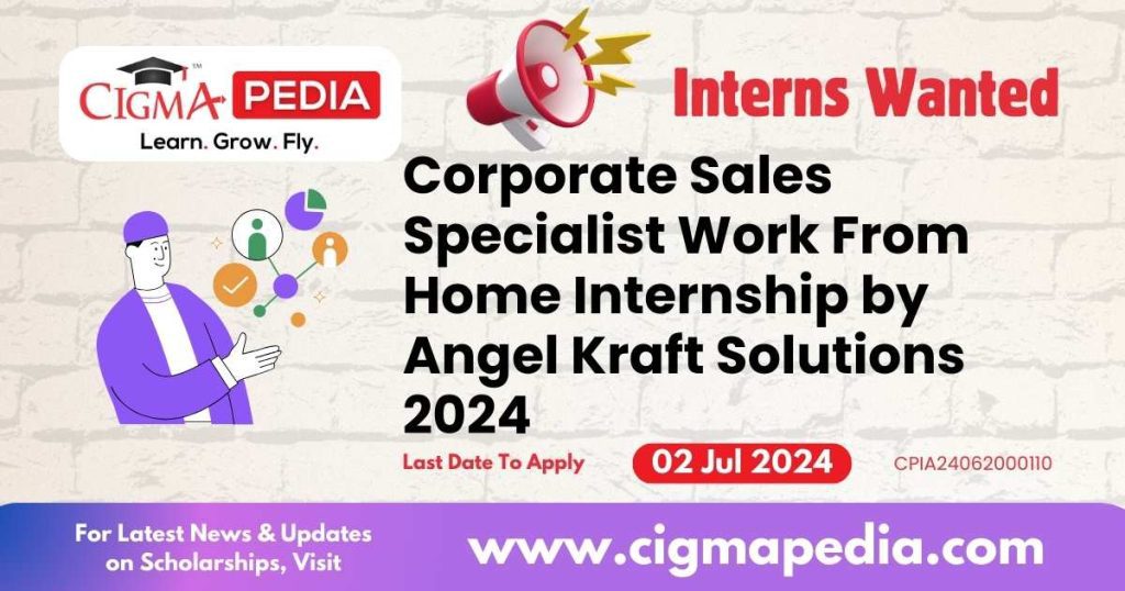 Corporate Sales Specialist Work From Home Internship by Angel Kraft Solutions 2024