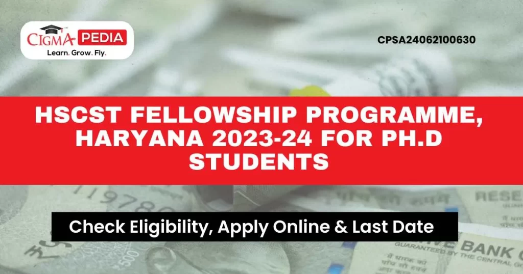 HSCST Fellowship Programme, Haryana 2023-24 For Ph.D students