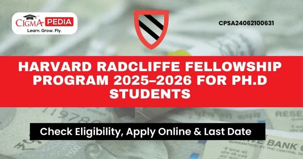 Harvard Radcliffe Fellowship Program 2025–2026 for Ph.D students