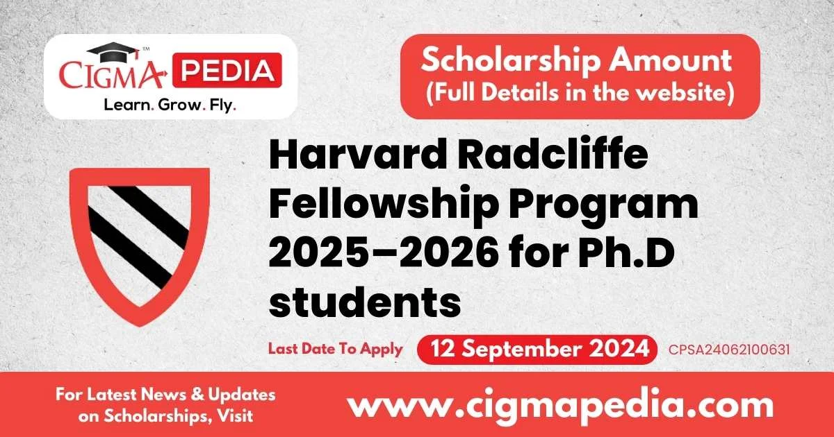 Harvard Radcliffe Fellowship Program 20252026 for Ph.D students Last