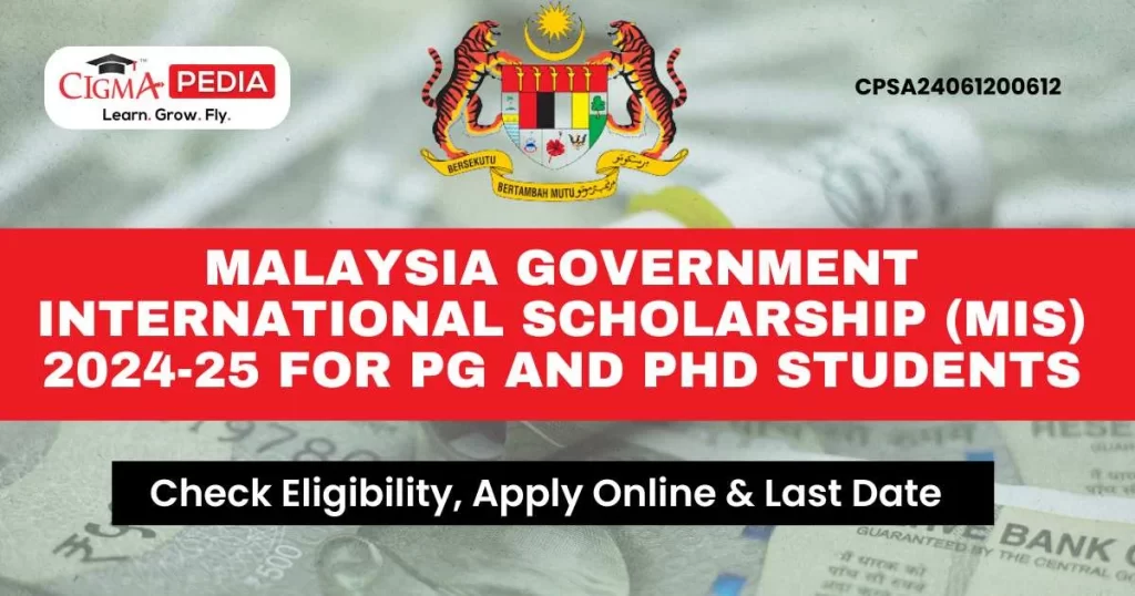 Malaysia Government International Scholarship (MIS) 2024-25 for PG and Phd Students