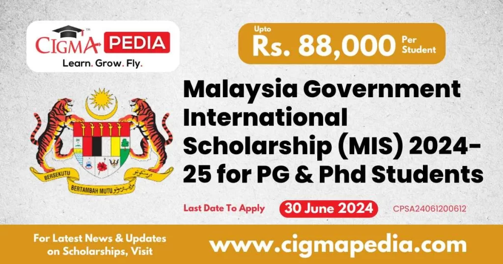 Malaysia Government International Scholarship (MIS) 2024-25 for PG and Phd Students