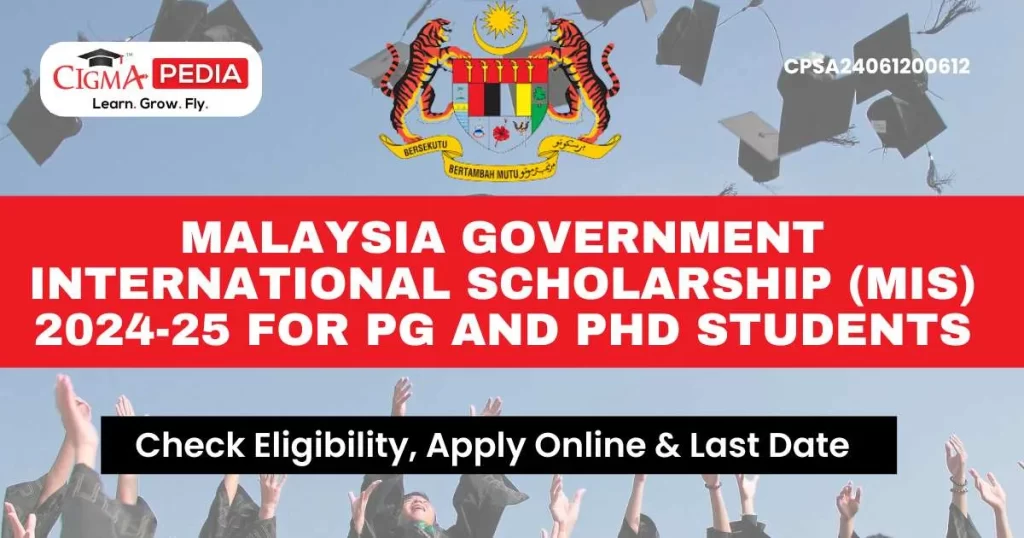 Malaysia Government International Scholarship (MIS) 2024-25 for PG and Phd Students