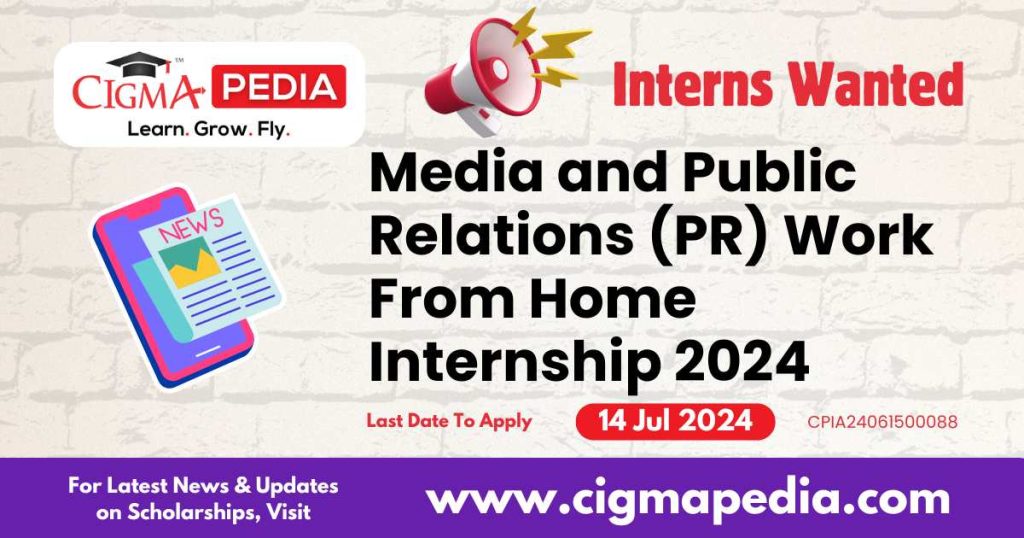 Media and Public Relations (PR) Work From Home Internship 2024