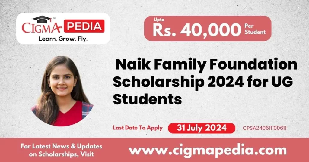 Naik Family Foundation Scholarship 2024 for UG Students
