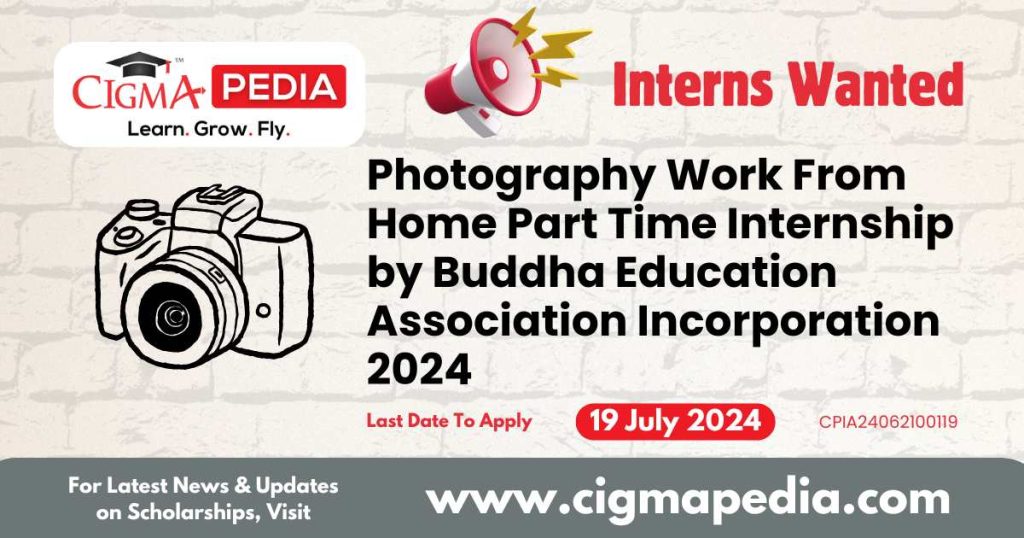 Photography Work From Home Part Time Internship by Buddha Education Association Incorporation 2024