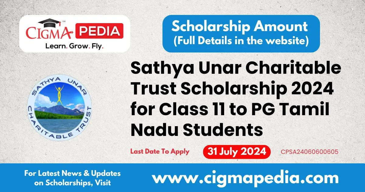 Sathya Unar Charitable Trust Scholarship 2024 for Class 11 to PG Tamil ...