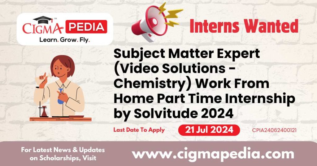Subject Matter Expert (Video Solutions - Chemistry) Work From Home Part Time Internship by Solvitude 2024