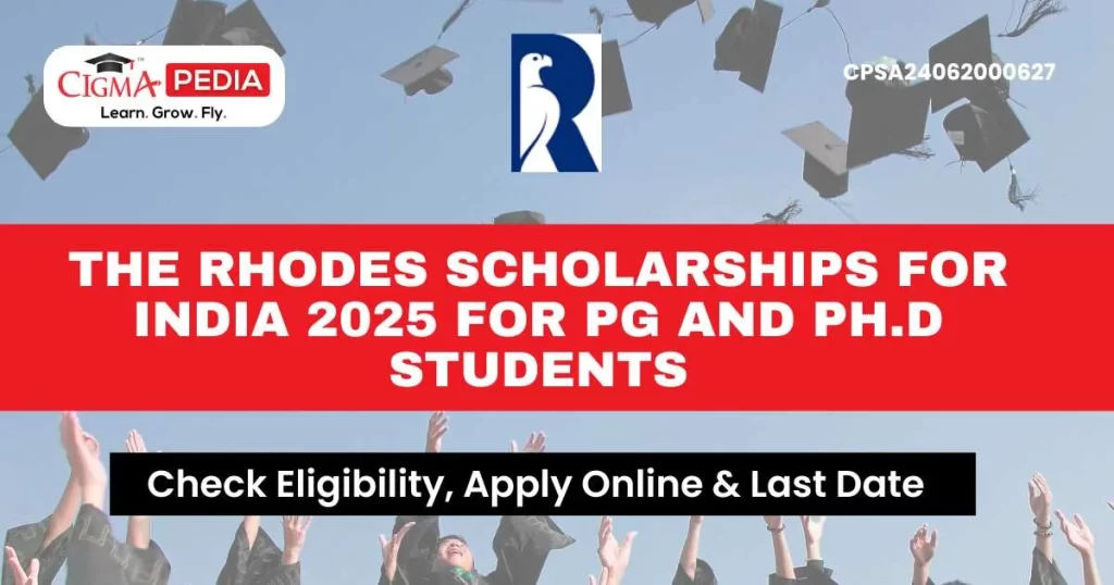 The Rhodes Scholarships for India 2025 for PG and Ph.D students