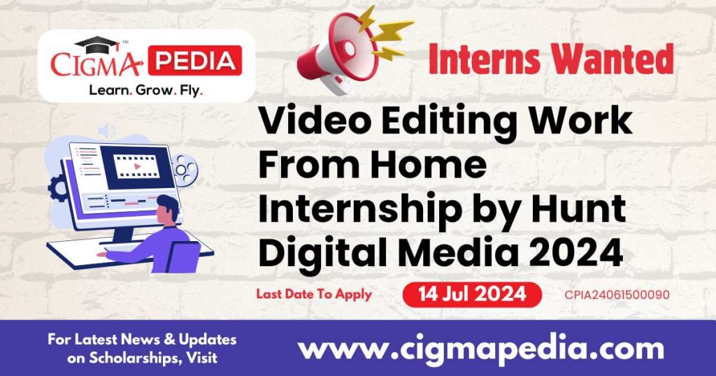 Video Editing Work From Home Internship by Hunt Digital Media 2024