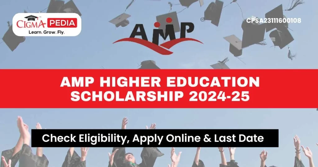 AMP HIGHER EDUCATION SCHOLARSHIP 2024-25