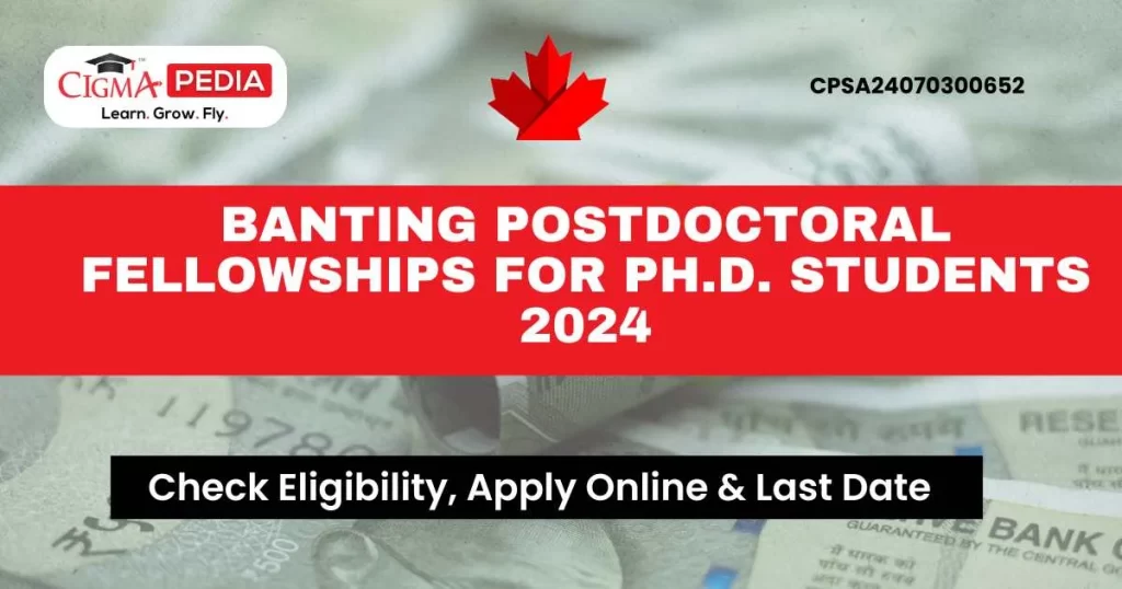 Banting Postdoctoral Fellowships Program for Ph.D. students 2024