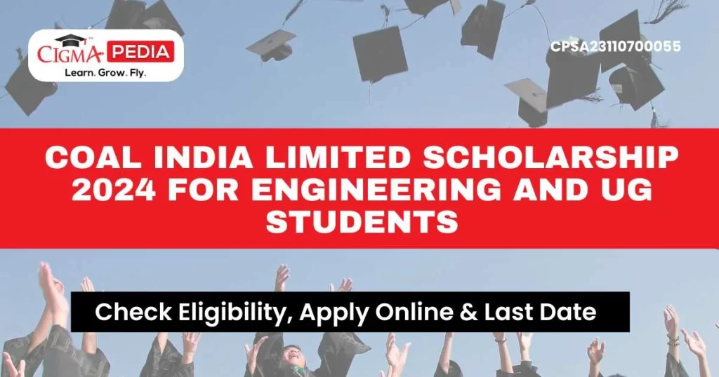 Coal India Limited Scholarship 2024 for Engineering and UG Students