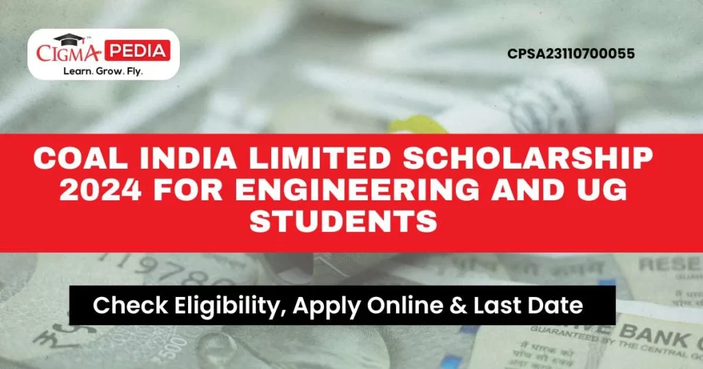 Coal India Limited Scholarship 2024 for Engineering and UG Students