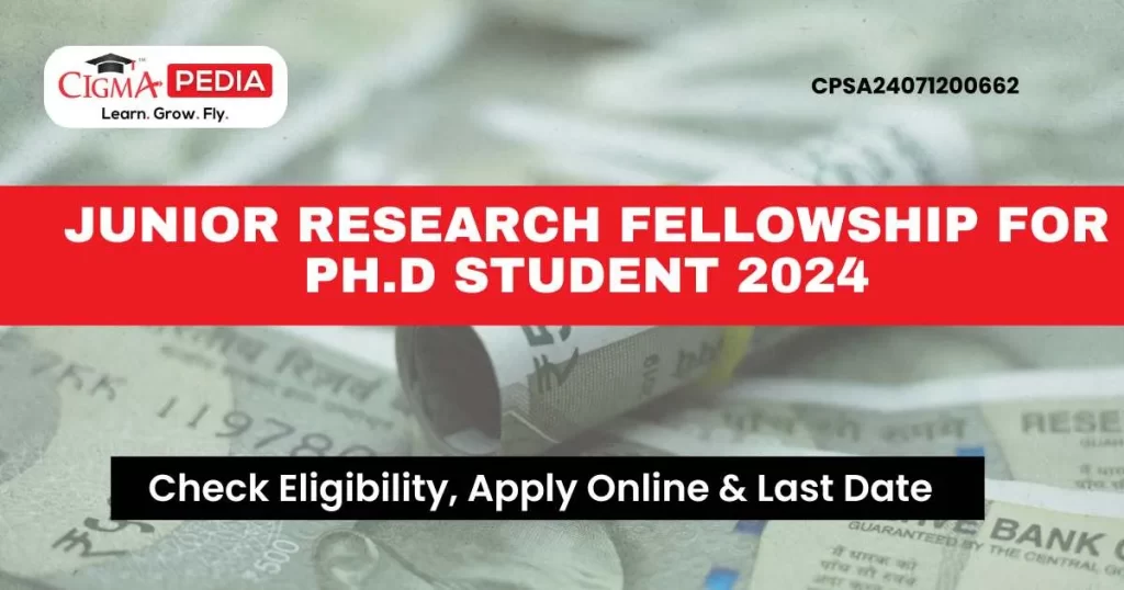 Junior Research Fellowship for Ph.D student