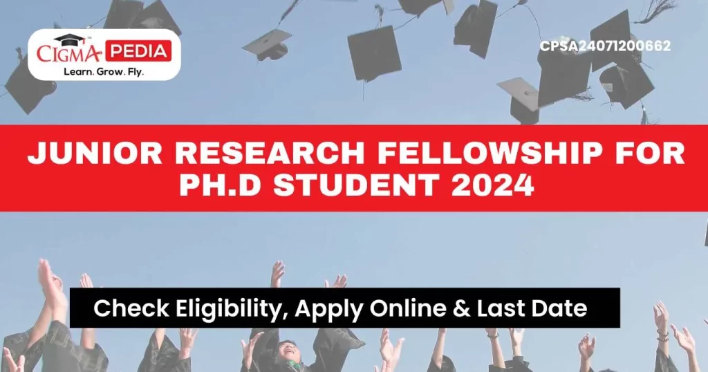 Junior Research Fellowship for Ph.D student 2024