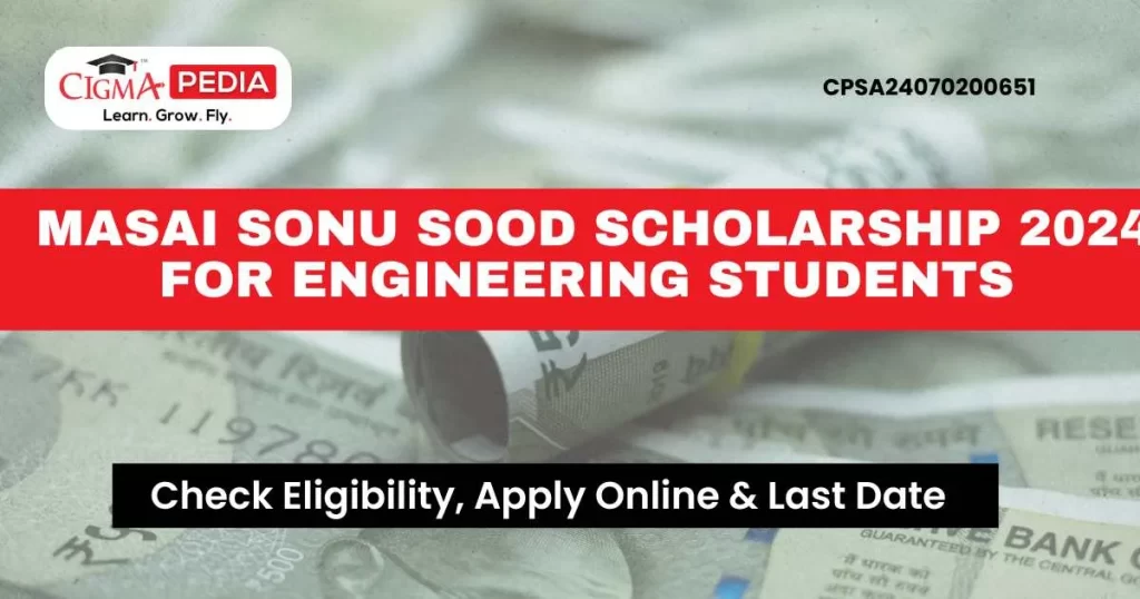 Masai Sonu Sood Scholarship 2024 for Engineering Students