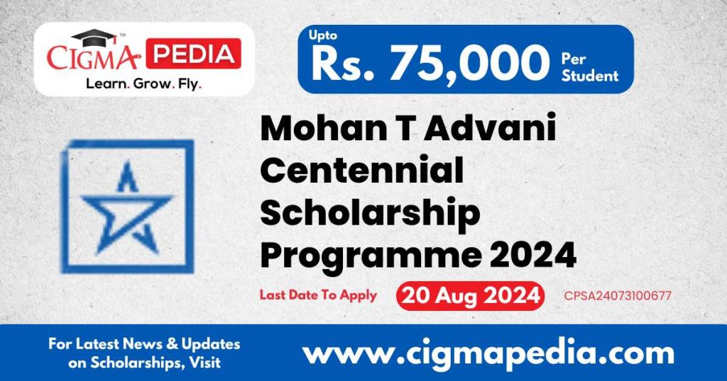 Mohan T Advani Centennial Scholarship Programme