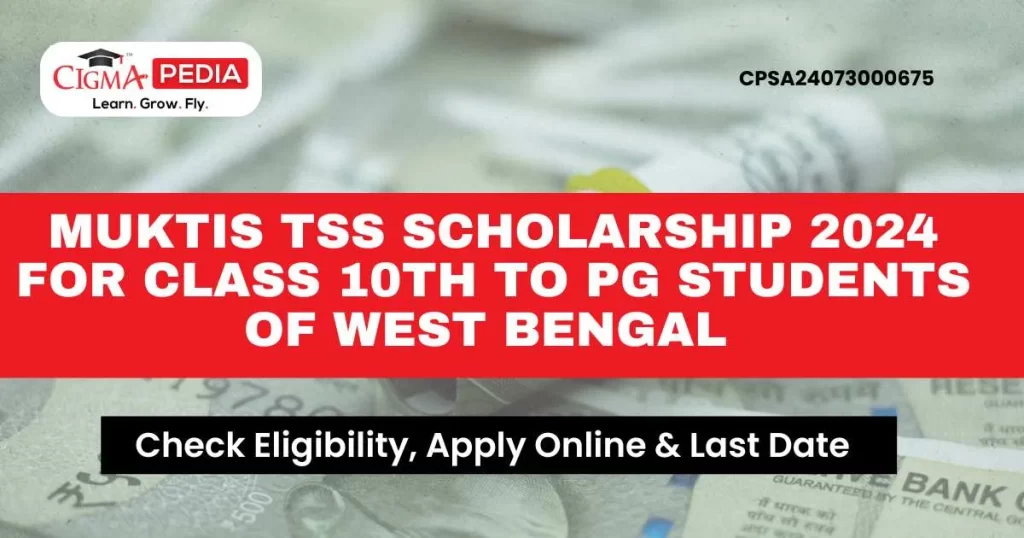 Muktis TSS Scholarship 2024 for Class 10th to PG Students of West Bengal