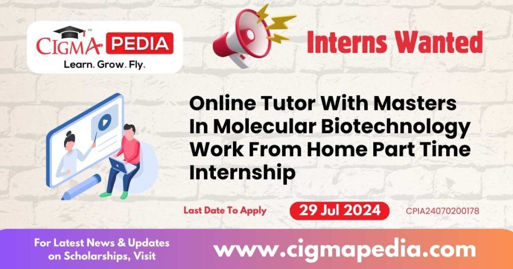 Online Tutor With Masters In Molecular Biotechnology Work From Home Part Time Internship