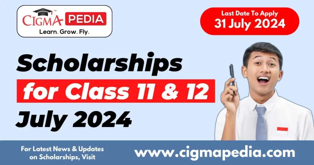 Scholarships for Class 11 & Class 12 2024