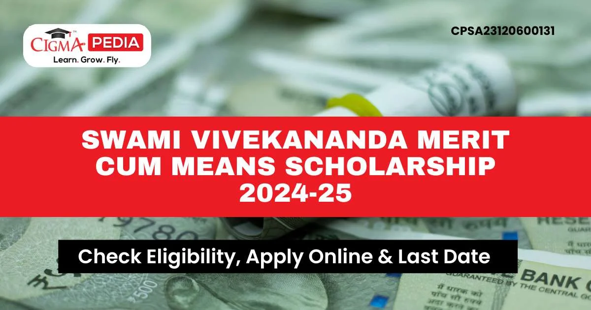 Swami Vivekananda Merit Cum Means Scholarship 2024
